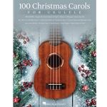 100 Christmas Carols for Ukulele -