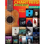 Chart Hits of 2016-2017 for Ukulele -