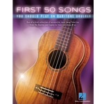 First 50 Songs You Should Play on Baritone Ukulele -