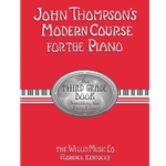John Thompson's Modern Course for the Piano – Third Grade - Grade 3