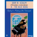John W. Schaum Piano Course B: The Blue Book - B