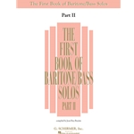 The First Book of Baritone Bass Solos Part II -
