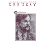 At The Piano With Debussy - Intermediate to Early Advanced