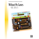 Signature Series: Without My Games - Early Elementary