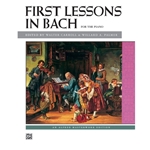 First Lessons in Bach - Early Intermediate to Intermediate