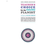 Teacher's Choice for the Young Pianist - Early Intermediate to Intermediate