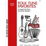 The Bastien Piano Library: Folk Tune Favorites - Primer