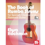 The Book of Rumba Strums for Spanish, Classical and Flamenco Guitar -