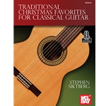 Traditional Christmas Favorites for Classical Guitar - Intermediate to Advanced