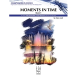 Composers in Focus - Moments in Time Book 2 - Late Intermediate to Early Advanced
