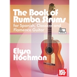 The Book of Rumba Strums For Spanish, Classical and Flamenco Guitar - Intermediate