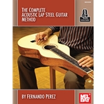 The Complete Acoustic Lap Steel Guitar Method - Beginning to Intermediate