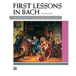 First Lessons In Bach - Early Intermediate to Intermediate