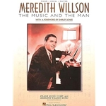 Meredith Wilson: The Music and the Man -