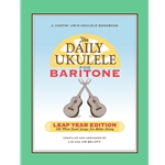 The Daily Ukulele: Leap Year Edition for Baritone Ukulele -  Baritone Ukulele