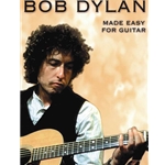 Bob Dylan Made Easy for Guitar - Easy Guitar