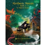 Mythical Motifs, Book 2 - Early Intermediate to Intermediate Piano