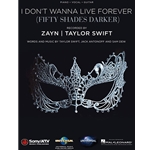 I Don't Wanna Live Forever (Fifty Shades Darker) -  Piano-Vocal-Guitar