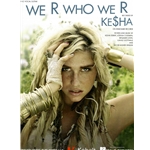 We R Who We R -  Piano-Vocal-Guitar