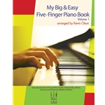 My Big & Easy Five Finger Piano Book - Volume 1 - Easy Piano
