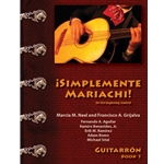 Simplemente Mariachi! Book 1 - Beginning Guitarron