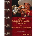 Libro Acompañante Musical de Simplemente Mariachi! Book 1 - Beginning Trumpet