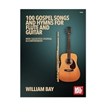 100 Gospel Songs and Hymns for Flute and Guitar -  Flute, Guitar