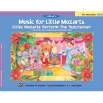 Music For Little Mozarts: Little Mozarts Perform the Nutcracker - 3 & 4 Piano