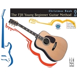 The FJH Young Beginner Guitar Method Christmas, Book 2 - 2 Guitar