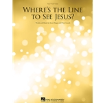 Where's the Line To See Jesus? -  Piano-Vocal-Guitar