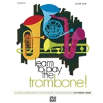 Learn to Play the Trombone Book 1 -  Trombone