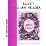 Bastien Piano Library: Favorite Classic Melodies - 1 Piano