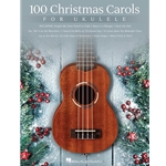 100 Christmas Carols for Ukulele -  Ukulele