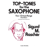 Top Tones for the Saxophone 4 Octave Range - All Levels