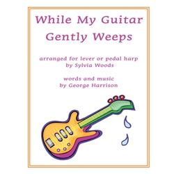 While My Guitar Gently Weeps  -