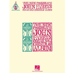 The New Possibility: John Fahey's Guitar Soli Christmas Album -