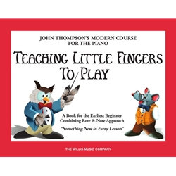 John Thompson's Teaching Little Fingers to Play - Early Elementary