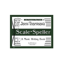 John Thompson's Scale Speller - A Music Writing Book - Late Elementary