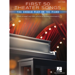 First 50 Theater Songs You Should Play on Piano - Easy