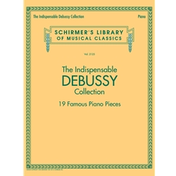 The Indispensable Debussy Collection - 19 Famous Piano Pieces -