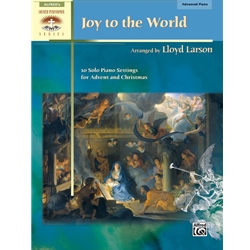 Joy To The World - 10 Solo Piano Settings for Advent and Christmas - Advanced