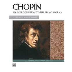 Chopin An Introduction to His Piano Works - Intermediate to Early Advanced