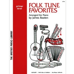 The Bastien Piano Library: Folk Tune Favorites - Primer