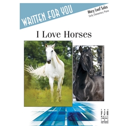 Written For You: I Love Horses - Early Elementary