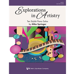 Explorations in Artistry - Ten Stylish Piano Solos - Late Intermediate