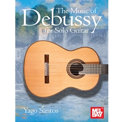 The Music of Debussy For Solo Guitar -