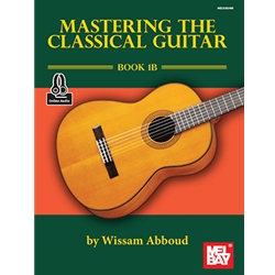 Mastering the Classical Guitar Book 1B - 1B