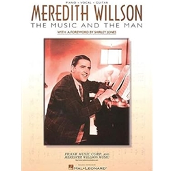 Meredith Wilson: The Music and the Man -