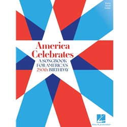 America Celebrates - A Songbook for America's 250th Birthday -