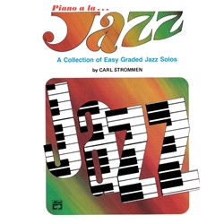 Piano a la Jazz - A Collection of Easy Graded Jazz Solos - Early Intermediate Piano Solo